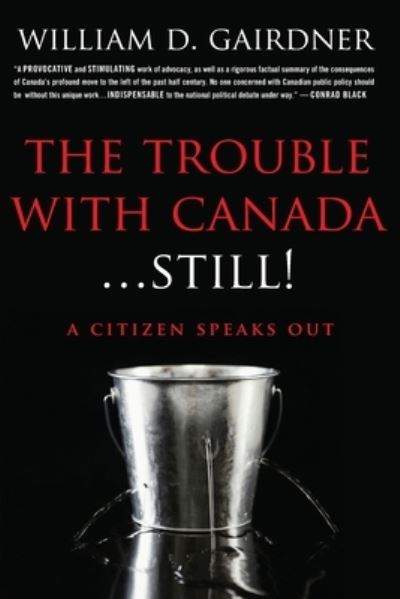 Cover for William D. Gairdner · Trouble with Canada ... STILL! (Book) (2023)