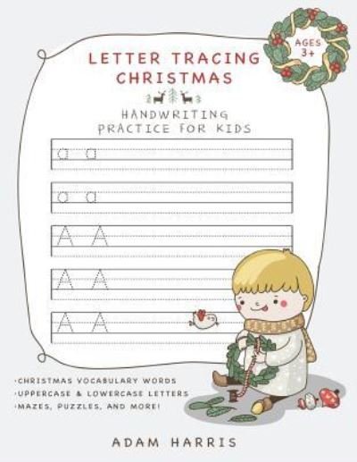 Cover for Adam Harris · Letter Tracing Christmas: Handwriting Practice for Kids - Alphabet for Kids (Paperback Book) (2018)