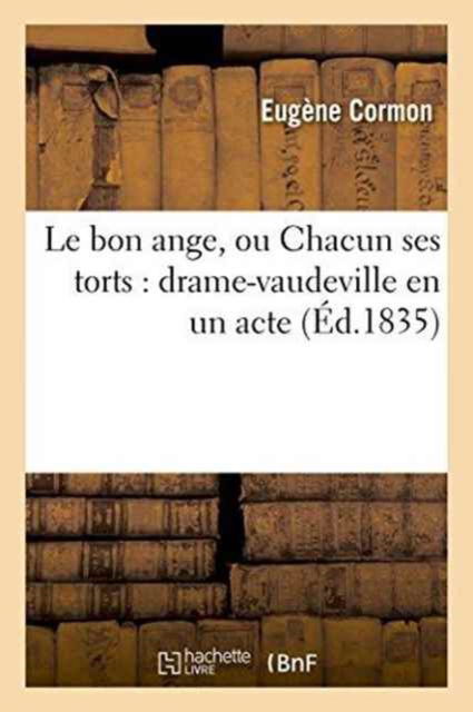 Cover for Eugene Cormon · Le bon ange, ou Chacun ses torts (Paperback Book) (2016)
