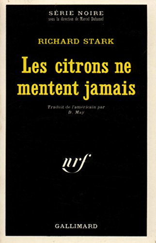 Citrons Ne Mentent Jama (Serie Noire 1) (French Edition) - Richard Stark - Books - Gallimard Education - 9782070484577 - December 1, 1971