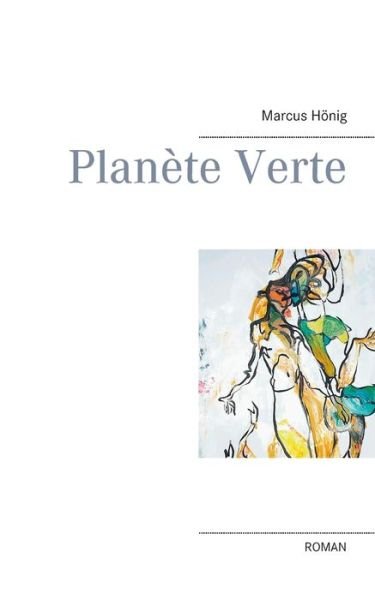 Cover for Hönig · Planète Verte (Book) (2017)