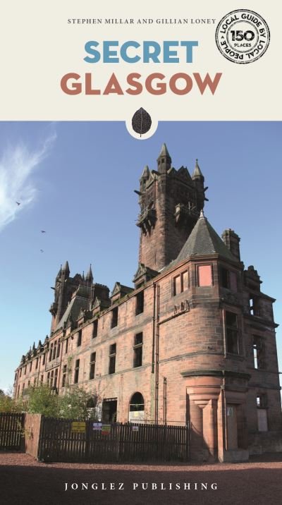 Stephen Millar · Secret Glasgow: A guide to the unusual and unfamiliar (Taschenbuch) (2022)