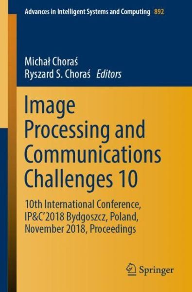 Cover for Image Processing and Communications Challenges 10 (Book) [1st ed. 2019 edition] (2018)