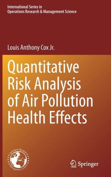 Cover for Louis Anthony Cox Jr. · Quantitative Risk Analysis of Air Pollution Health Effects - International Series in Operations Research &amp; Management Science (Hardcover Book) [2021 edition] (2020)