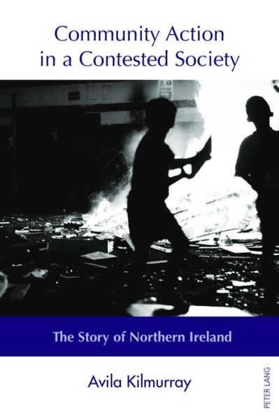 Cover for Avila Kilmurray · Community Action in a Contested Society: The Story of Northern Ireland (Paperback Book) [New edition] (2016)