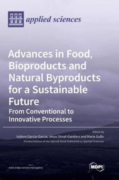 Cover for Isidoro Garcia-Garcia · Advances in Food, Bioproducts and Natural Byproducts for a Sustainable Future (Hardcover Book) (2022)