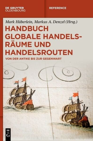 Cover for Mark Häberlein · Handbuch Globale Handelsräume und Handelsrouten (Book) (2024)