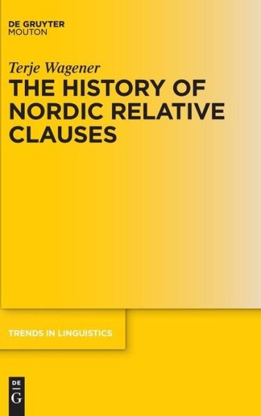 The History of Nordic Relative - Wagener - Books -  - 9783110495577 - May 22, 2017