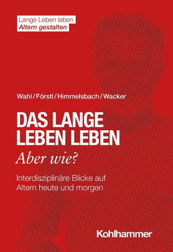 Cover for Hans-Werner Wahl · Das Lange Leben Leben - Aber Wie? (Paperback Book) (2021)