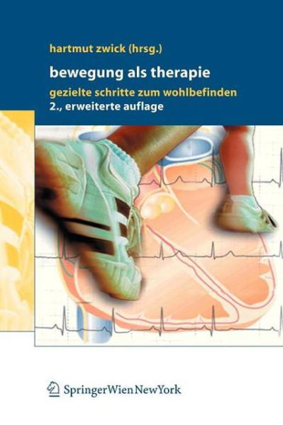 Hartmut Zwick · Bewegung Als Therapie: Gezielte Schritte Zum Wohlbefinden (Paperback Book) [2., erw. Aufl. edition] (2006)