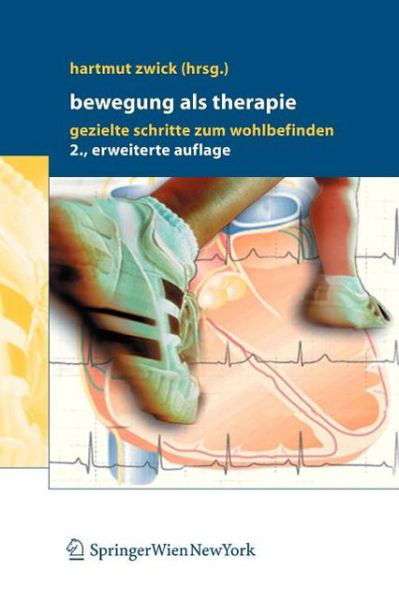 Cover for Hartmut Zwick · Bewegung Als Therapie: Gezielte Schritte Zum Wohlbefinden (Paperback Book) [2., erw. Aufl. edition] (2006)