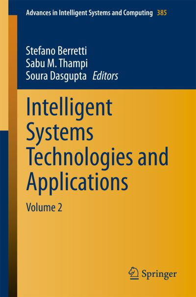 Intelligent Systems Technologies and Applications: Volume 2 - Advances in Intelligent Systems and Computing - Stefano Berretti - Books - Springer International Publishing AG - 9783319232577 - September 3, 2015