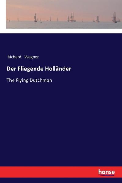 Cover for Richard Wagner · Der Fliegende Hollander: The Flying Dutchman (Paperback Book) (2017)