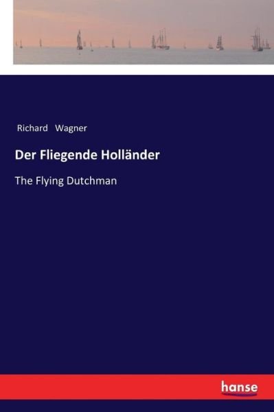 Cover for Richard Wagner · Der Fliegende Hollander: The Flying Dutchman (Paperback Bog) (2017)