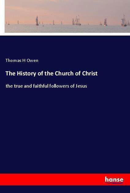 The History of the Church of Chris - Owen - Books -  - 9783337656577 - 