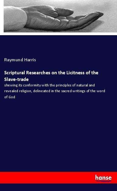 Scriptural Researches on the Lic - Harris - Bøger -  - 9783337784577 - 