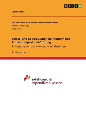 Cover for Celine Tatus · Selbst- und Co-Regulation bei Kindern mit Autismus-Spektrum-Stoerung (Paperback Book) (2021)