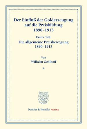 Cover for Wilhelm Gehlhoff · Der Einfluss Der Golderzeugung Auf Die Preisbildung 1890-1913 (Paperback Book) (2014)