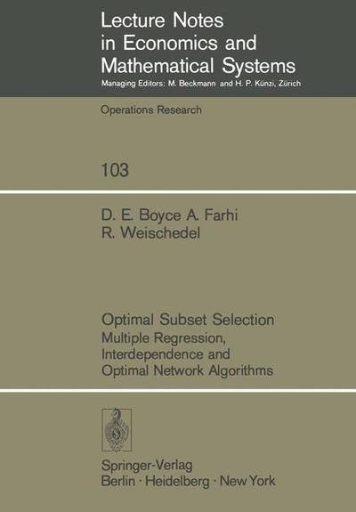 Cover for David Boyce · Optimal Subset Selection: Multiple Regression, Interdependence and Optimal Network Algorithms - Lecture Notes in Economics and Mathematical Systems (Paperback Bog) [Softcover reprint of the original 1st ed. 1974 edition] (1974)