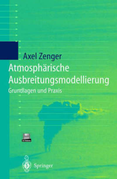 Cover for Axel Zenger · Atmosphärische Ausbreitungsmodellierung: Grundlagen Und Praxis (Hardcover Book) [German, 1 edition] (1998)