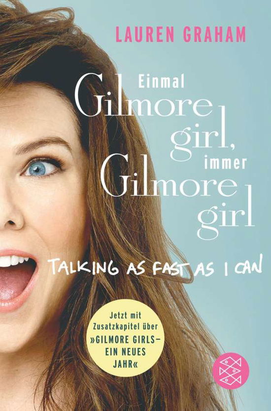 Einmal Gilmore Girl, immer Gilmore Girl - Lauren Graham - Libros - FISCHER Taschenbuch - 9783596299577 - 25 de agosto de 2017