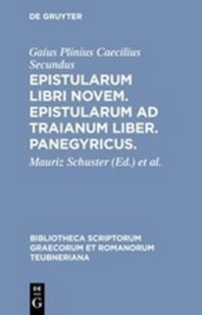 Plinius Caecilius Secundus:Epistularum - Pliny the Younger - Livres - K.G. SAUR VERLAG - 9783598716577 - 1992