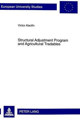 Cover for Victor Alaofin · Structural Adjustment Program and Agricultural Tradables: The Case of Cocoa Farming in Nigeria - European University Studies (Paperback Book) (1999)