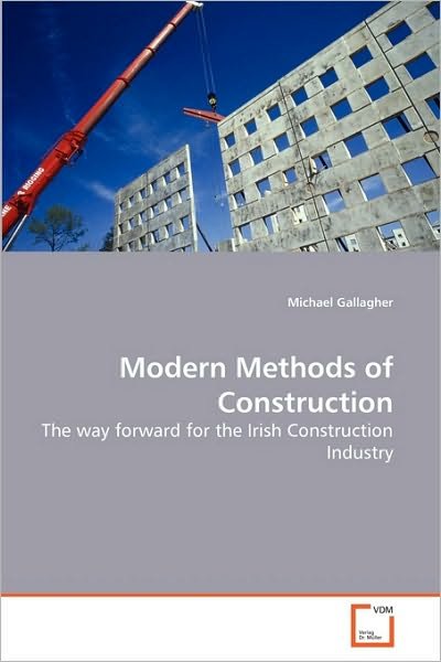 Cover for Michael Gallagher · Modern Methods of Construction: the Way Forward for the Irish Construction Industry (Pocketbok) (2010)