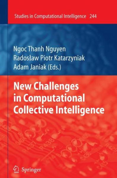 New Challenges in Computational Collective Intelligence - Studies in Computational Intelligence - Ngoc Thanh Nguyen - Books - Springer-Verlag Berlin and Heidelberg Gm - 9783642039577 - August 27, 2009