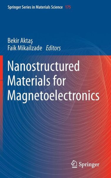 Cover for Bekir Akta · Nanostructured Materials for Magnetoelectronics - Springer Series in Materials Science (Hardcover Book) [2013 edition] (2013)