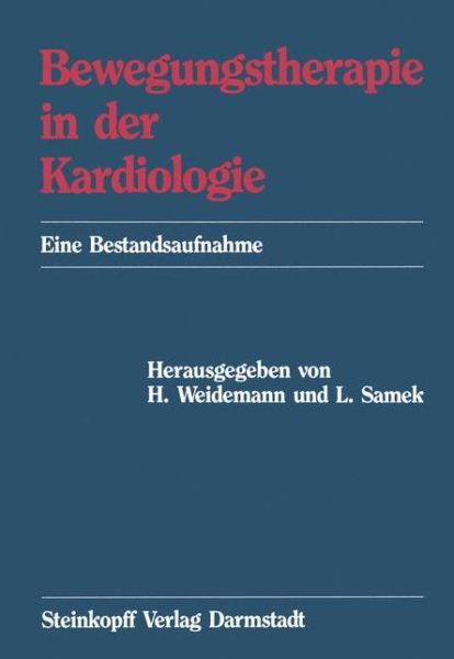 Cover for H Weidemann · Bewegungstherapie in Der Kardiologie (Paperback Book) [Softcover Reprint of the Original 1st Ed. 1982 edition] (2012)