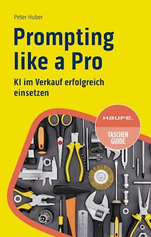 Cover for Peter Huber · Prompting like a Pro (Bok) (2024)