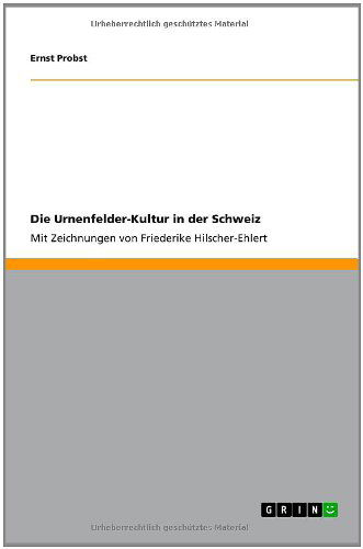 Cover for Ernst Probst · Die Urnenfelder-kultur in Der Schweiz (Paperback Book) [German edition] (2011)