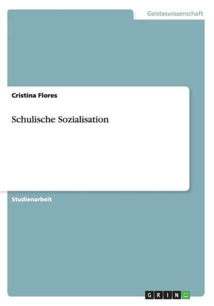 Cover for Flores · Schulische Sozialisation (Book) [German edition] (2014)