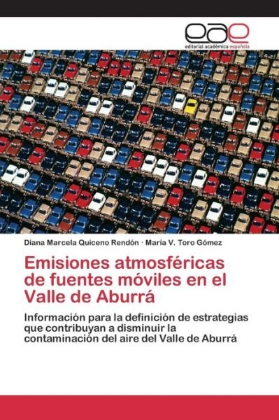 Cover for Quiceno Rendon Diana Marcela · Emisiones Atmosfericas De Fuentes Moviles en El Valle De Aburra (Paperback Bog) (2015)