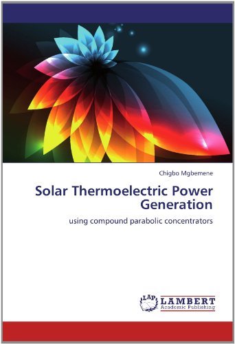 Cover for Chigbo Mgbemene · Solar Thermoelectric Power Generation: Using Compound Parabolic Concentrators (Pocketbok) (2012)