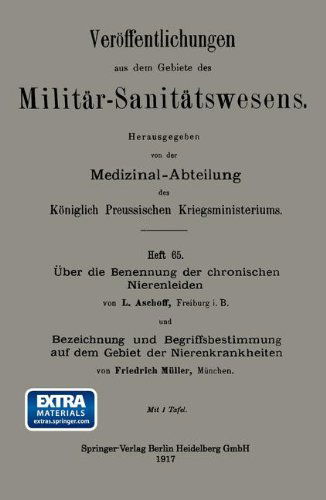 Cover for Ludwig Aschoff · UEber Die Benennung Der Chronischen Nierenleiden. Bezeichnung Und Begriffsbestimmung Auf Dem Gebiet Der Nierenkrankheiten - Veroeffentlichungen Aus Dem Gebiete Des Militar-Sanitatswesen (Paperback Book) [1917 edition] (1917)