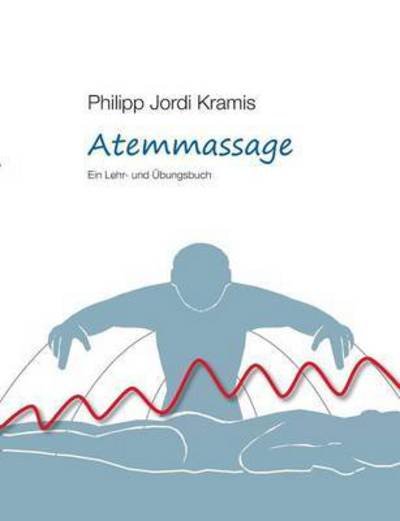 Cover for Philipp Jordi Kramis · Atemmassage (Paperback Bog) (2015)