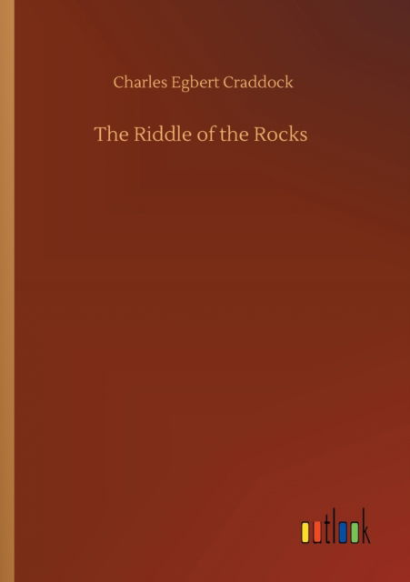 Cover for Charles Egbert Craddock · The Riddle of the Rocks (Taschenbuch) (2020)