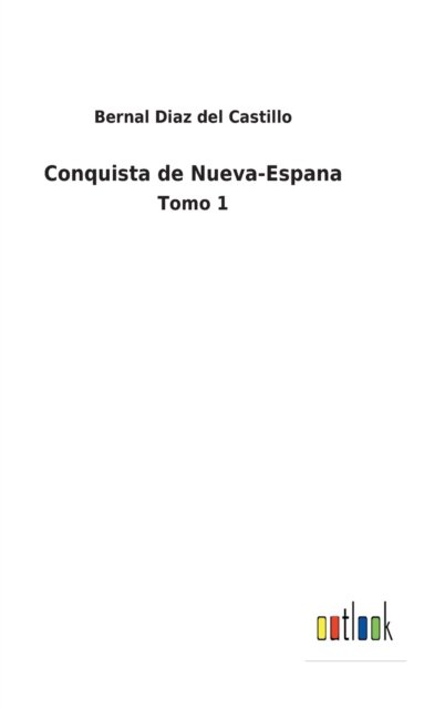 Cover for Bernal Diaz Del Castillo · Conquista de Nueva-Espana (Inbunden Bok) (2022)