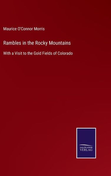 Cover for Maurice O'Connor Morris · Rambles in the Rocky Mountains (Gebundenes Buch) (2022)