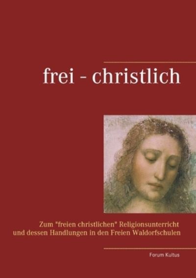 Cover for Volker David Lambertz · Frei - Christlich: Zum Freien Christlichen Religionsunterricht Und Dessen Handlungen in den Freien Waldorfschulen (Paperback Book) (2021)