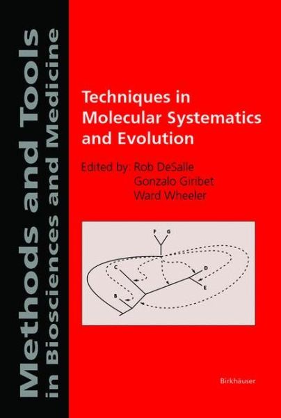 Cover for Rob Desalle · Techniques in Molecular Systematics and Evolution - Methods and Tools in Biosciences and Medicine (Paperback Book) [Softcover reprint of the original 1st ed. 2002 edition] (2002)