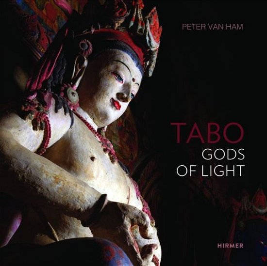 Cover for Peter Van Ham · Tabo: Gods of Light. The Indo-Tibetan Masterpiece - Revisited (Hardcover Book) (2024)