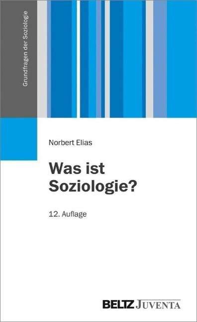 Was ist Soziologie? - Elias - Libros -  - 9783779928577 - 