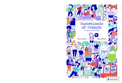 Bucketloads of Friends: A Look and Find Book - Mia Cassany - Kirjat - Prestel - 9783791373577 - maanantai 3. syyskuuta 2018