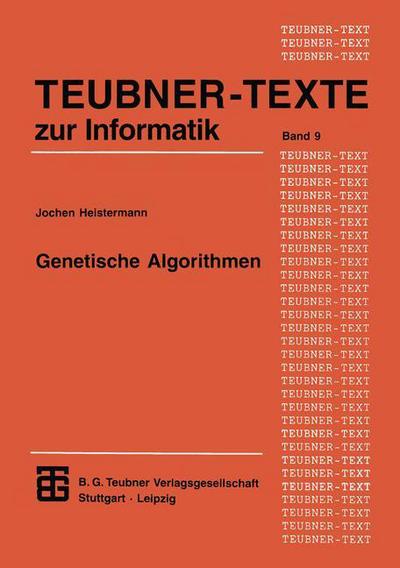 Cover for Jochen Heistermann · Genetische Algorithmen: Theorie Und Praxis Evolutionarer Optimierung - Xteubner-texte Zur Informatik (Paperback Book) (1994)