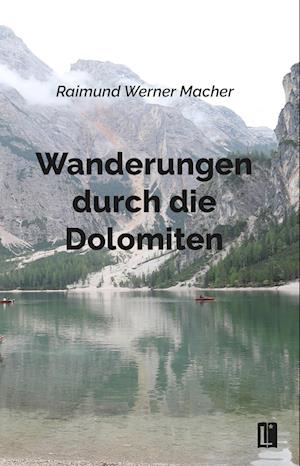 Cover for Raimund Werner Macher · Wanderungen durch die Dolomiten (Book) (2024)