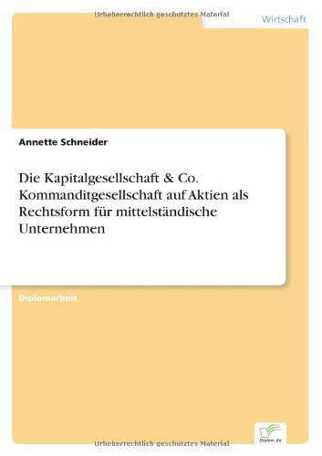 Cover for Annette Schneider · Die Kapitalgesellschaft &amp; Co. Kommanditgesellschaft auf Aktien als Rechtsform fur mittelstandische Unternehmen (Paperback Book) [German edition] (1998)