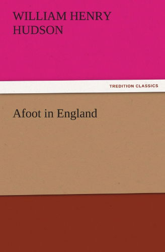 Cover for William Henry Hudson · Afoot in England (Tredition Classics) (Taschenbuch) (2011)